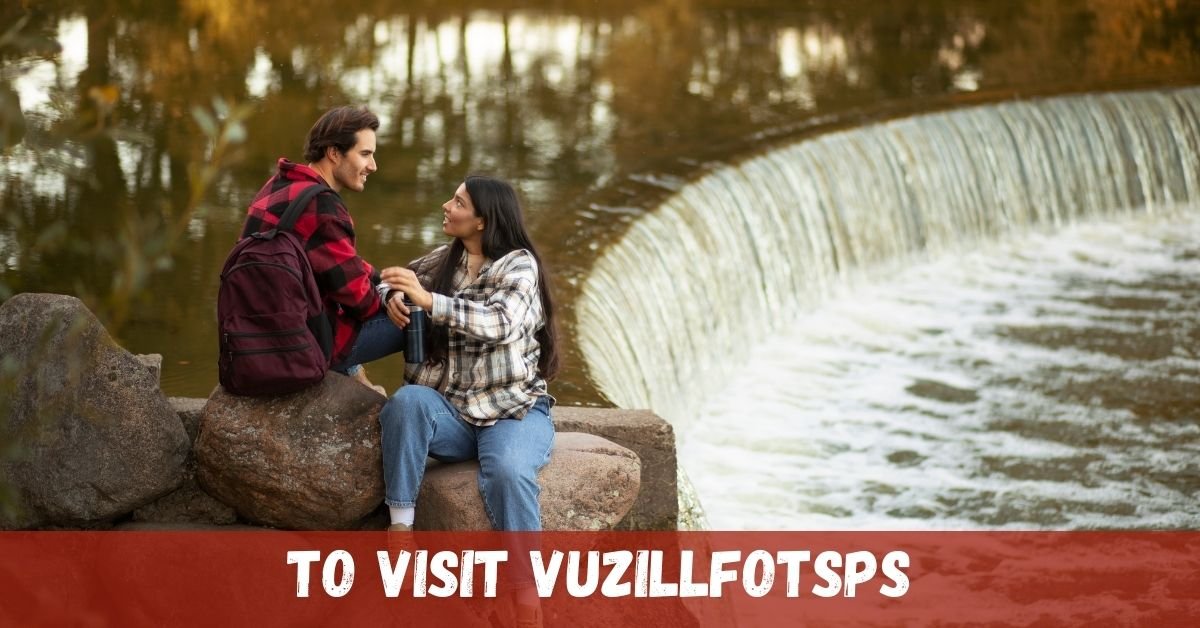 To Visit Vuzillfotsps