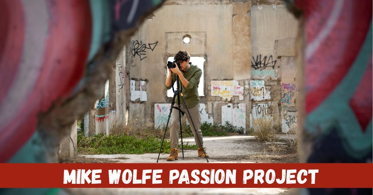 mike wolfe passion project