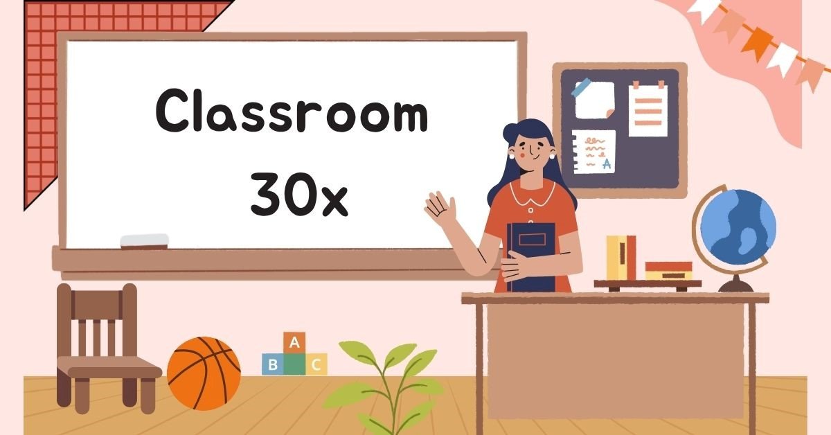 Classroom 30x