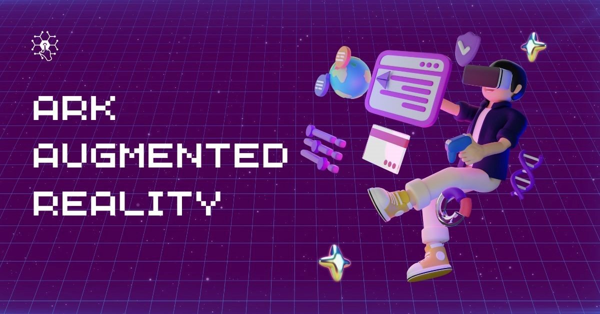 ARk Augmented Reality